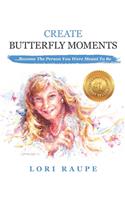 Create Butterfly Moments