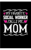 My Favorite Social Worker Calls Me Mom