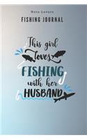 This girl loves fishing with her husband - Fishing Journal: Fishing Log Book - Perfect Gift For Gift for Fishing Lover