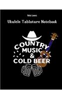 Country Music & Cold Beer: Ukulele Tablature Notebook: Perfect Gift for Ukulele Players