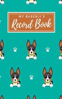 My Basenji's Record Book: Pet Journal Log Book - Medical & Vet Records - Pet Sitter Notes - Manage Expenses - Track Appetite, Weight, Sleep, Play Times, & More! - Perfect for