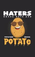 Potatoes gonna potate haters