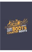 Rough Hands Farmers Tans Dirty Boots Country Roots: Funny Farming 2020 Planner - Weekly & Monthly Pocket Calendar - 6x9 Softcover Organizer - For Planting And Farming Fan