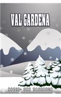 Val Gardena Notiz- und Tagebuch