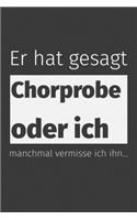 Er hat gesagt Chorprobe oder ich Manchmal vermisse ich ihn: Jahres-Kalender für das Jahr 2020 im DinA-5 Format für Musikerinnen und Musiker Musik Terminplaner