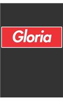 Gloria: Gloria Planner Calendar Notebook Journal, Personal Named Firstname Or Surname For Someone Called Gloria For Christmas Or Birthdays This Makes The Pe