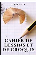 Cahier de Dessins Et de Croquis