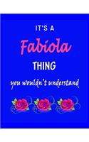 It's A Fabiola Thing You Wouldn't Understand