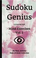 Sudoku Genius Mind Exercises Volume 1: Mc Neal, Arizona State of Mind Collection