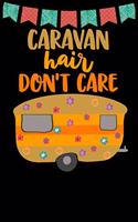 Caravan Hair Don't Care