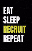 Eat Sleep Recruit Repeat