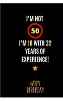 I'm not 50, I'm 18 with 32 years of experience!