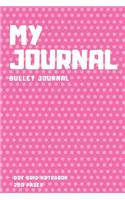 My Journal: Dot Grid Notebook, Bullet Journal, 200 Pages of Dot Grid Paper