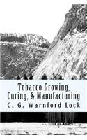 Tobacco Growing, Curing, & Manufacturing