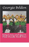 King Louie and Queen Pixie Doodle Book Two