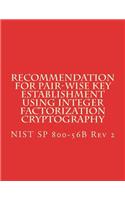 Recommendation for Pair-Wise Key Establishment Using Integer Factorization Cryptography