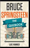 Bruce Springsteen - The Quizbook: The Quiz Book from Born to Run to Born in the USA to High Hopes