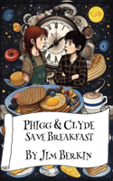 Phigg & Clyde Save Breakfast