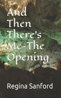 And Then There's Me-The Opening