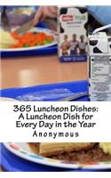 365 Luncheon Dishes: A Luncheon Dish for Every Day in the Year