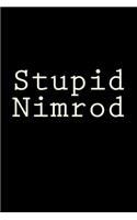 Stupid Nimrod