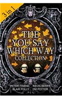 The You Say Which Way Collection