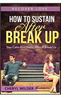 How to Sustain After Break Up