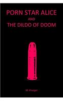 Porn Star Alice and the Dildo of Doom