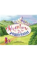 Adventure to the Top of the Mountain