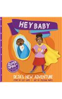 Hey Baby - Deja's New Adventure