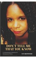 Don't Tell Me That You Know