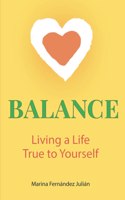 Balance, Living a Life True to Yourself