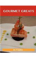 Gourmet Greats: Delicious Gourmet Recipes, the Top 100 Gourmet Recipes(English)