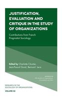 Justification, Evaluation and Critique in the Study of Organizations