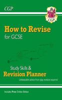 How to Revise for GCSE: Study Skills & Planner - from CGP, the Revision Experts (includes Videos)