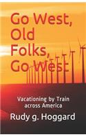 Go West, Old Folks, Go West