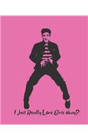 I Just Really Love Elvis Okay?: 52-Week Motivational Planner