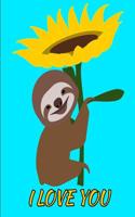 I Love You Smiling Sloth Sunflower Notebook Journal 150 College Ruled Pages 8.5 X 11