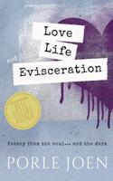 Love, Life, and Evisceration