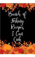 Bunch of Forking Recipes I Can Cook: Blank Cookbook Recipe Journal to Write in Document Your Favorite