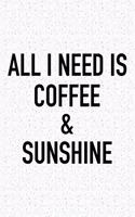 All I Need Is Coffee and Sunshine