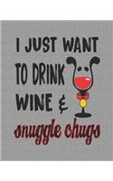 I Just Want to Drink Wine & Snuggle Chugs