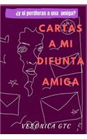 Cartas a mi difunta Amiga