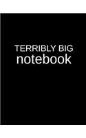 Terribly Big Notebook: An Extra Large 500 Page Blank Lined Journal and Diary for Daily Use