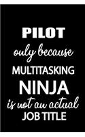 Pilot Only Because Multitasking Ninja Is Not an Actual Job Title