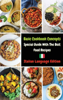 Basic Cookbook Concepts - Special Guide with the Best Food Recipes