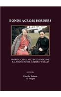Bonds Across Borders: Women, China, and International Relations in the Modern World