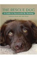The Rescue Dog: A Guide to Successful Re-Homing