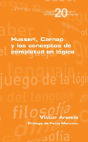 Husserl, Carnap y los conceptos de completud en lógica