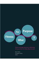 Fitness for What Purpose?